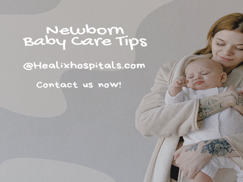 Newborn Baby care tips - healix Hospitals